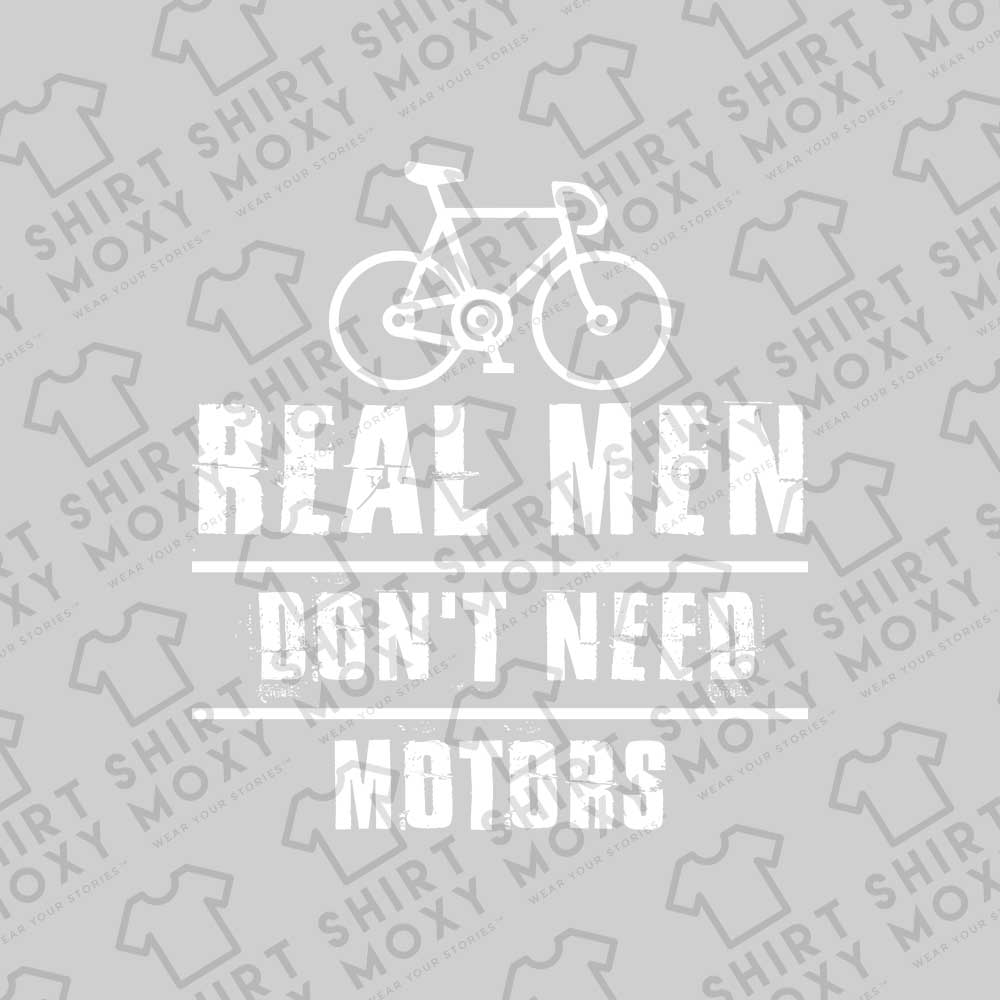 Real men don't need motors