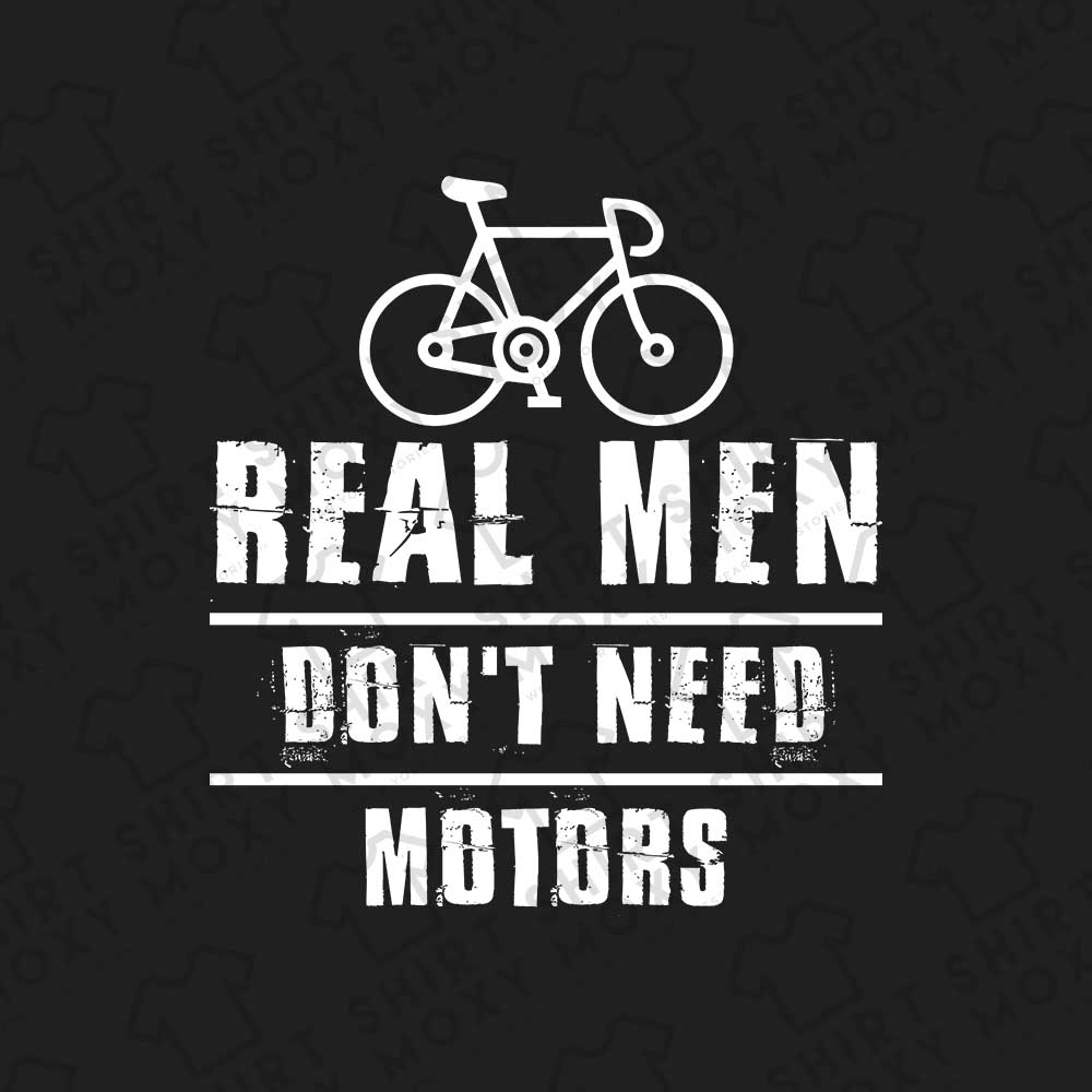 Real men don't need motors